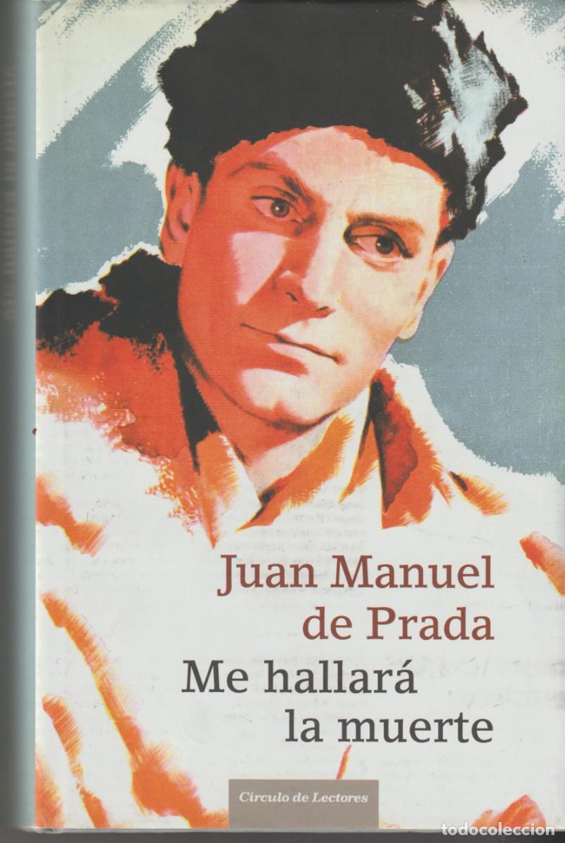 Libros: ME HALLARA LA MUERTE - JUAN MANUEL DE PRADA