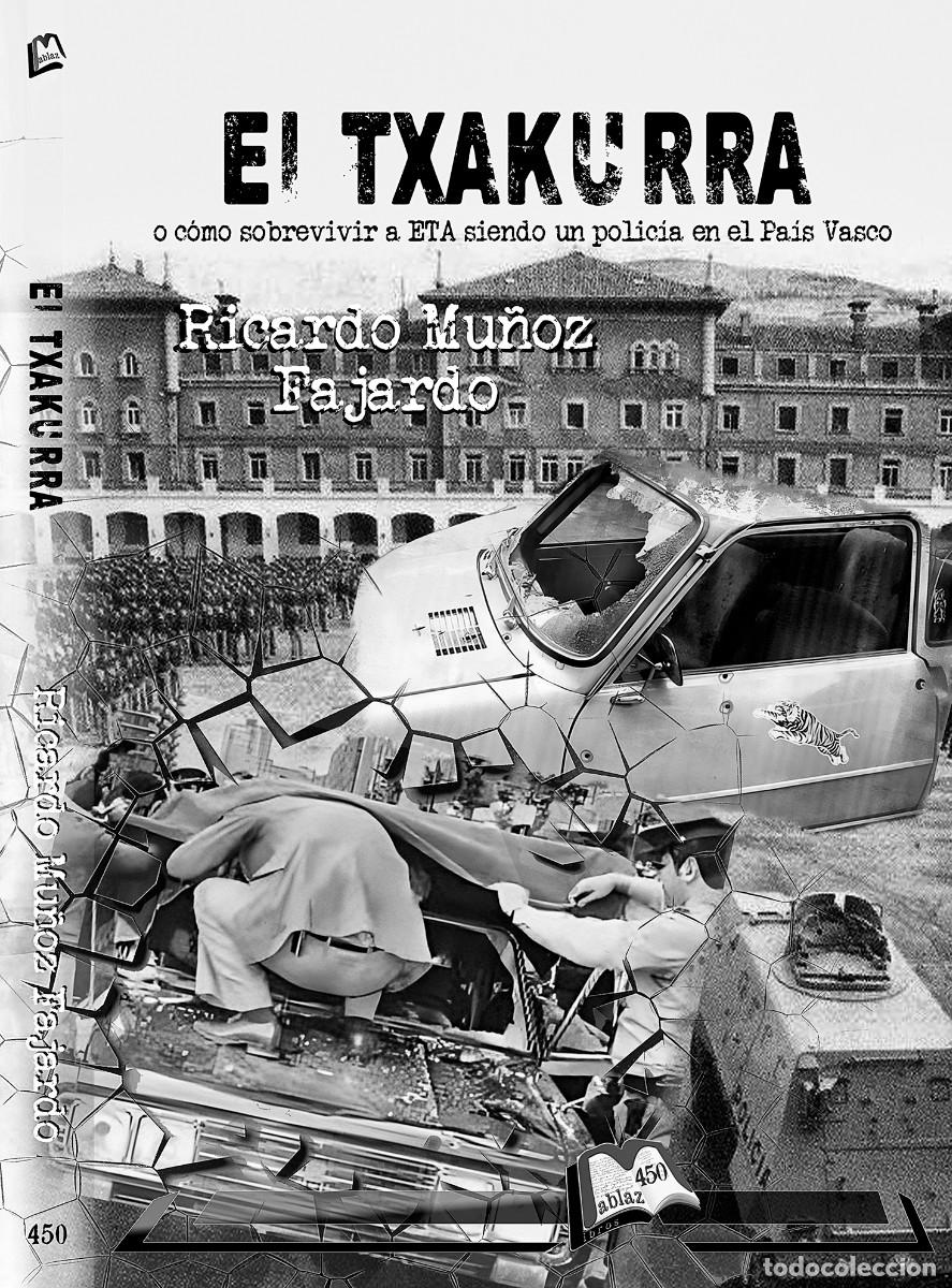 Libros: El txakurra o c&oacute;mo sobrevivir a ETA siendo un polic&iacute;a en el Pa&iacute;s Vasco,Ricardo Mu&ntilde;oz