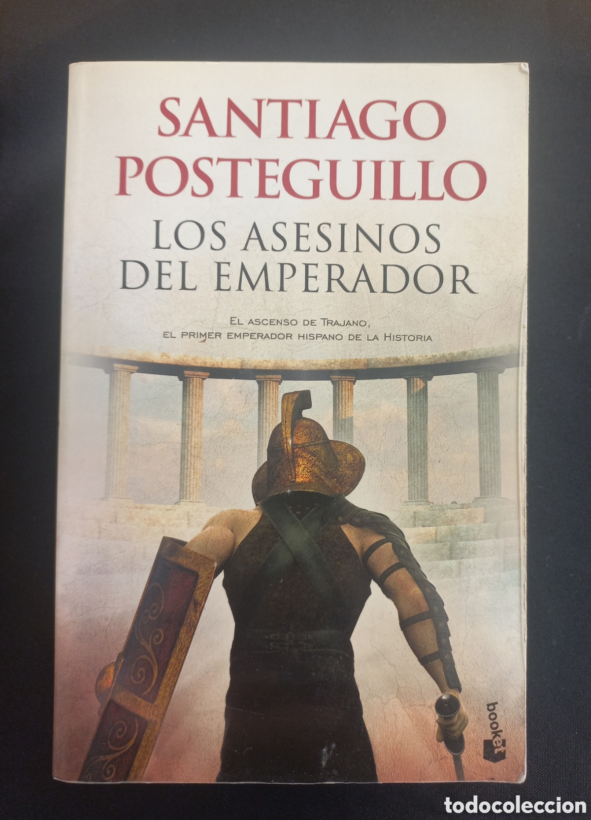Libros: Los asesinos del emperador &ndash; Santiago Posteguillo (Booket