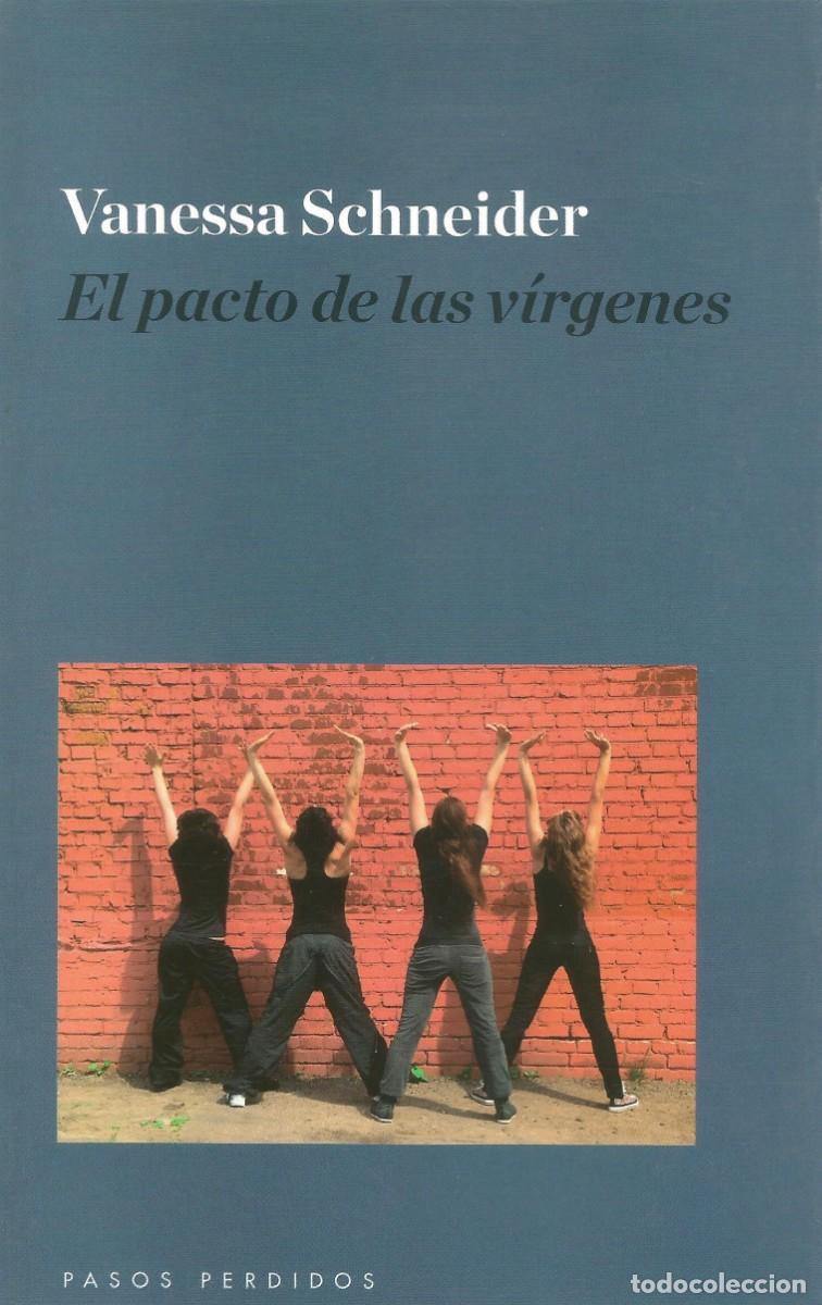 Libros: Vanessa Schneider - El pacto de las v&iacute;rgenes (2011) - Editorial Pasos Perdidos - 2012 - Como nuevo