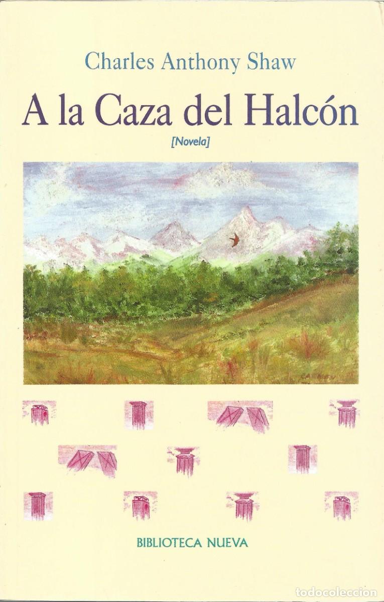 Libros: Charles Anthony Shaw - A la Caza del Halc&oacute;n - Biblioteca Nueva - Novela hist&oacute;rica y de espionaje