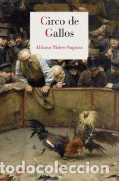 Libros: Circo de gallos - Mateo-Sagasta, Alfonso
