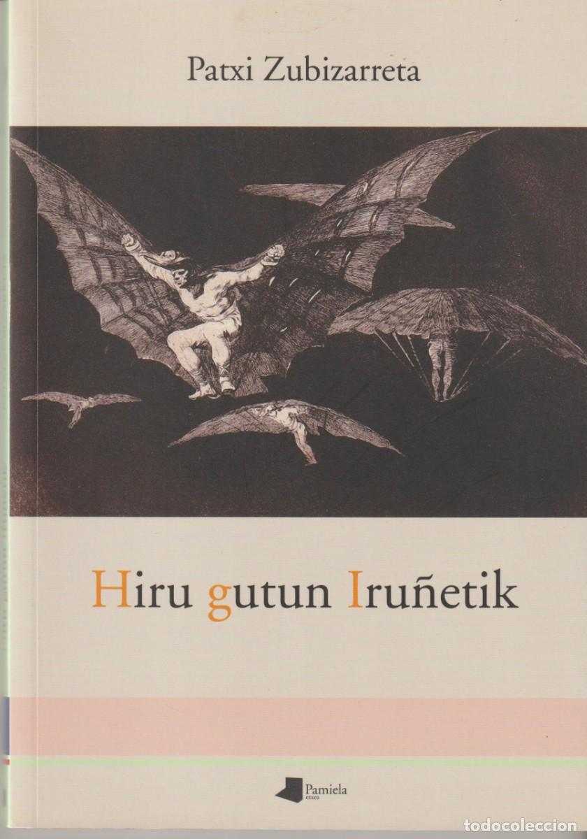 Libros: HIRU GUTUN IRU&Ntilde;ETIK - PATXI ZUBIZARRETA