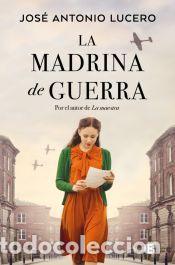 Libros: La madrina de guerra - Lucero, Jos&eacute; Antonio
