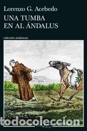 Libros: Una tumba en Al &Aacute;ndalus (Serie Gonzalo de Berceo 3) - Acebedo, Lorenzo G.