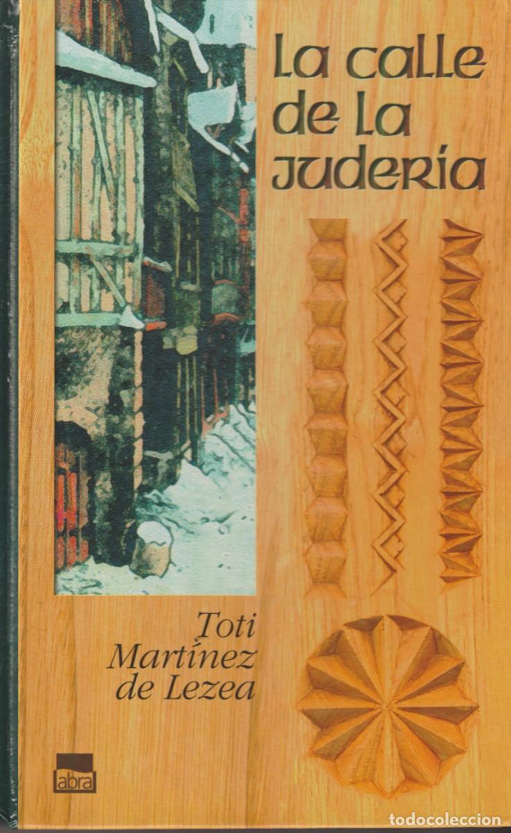 Libros: LA CALLE DE LA JUDERIA - TOTI MARTINEZ DE LEZEA