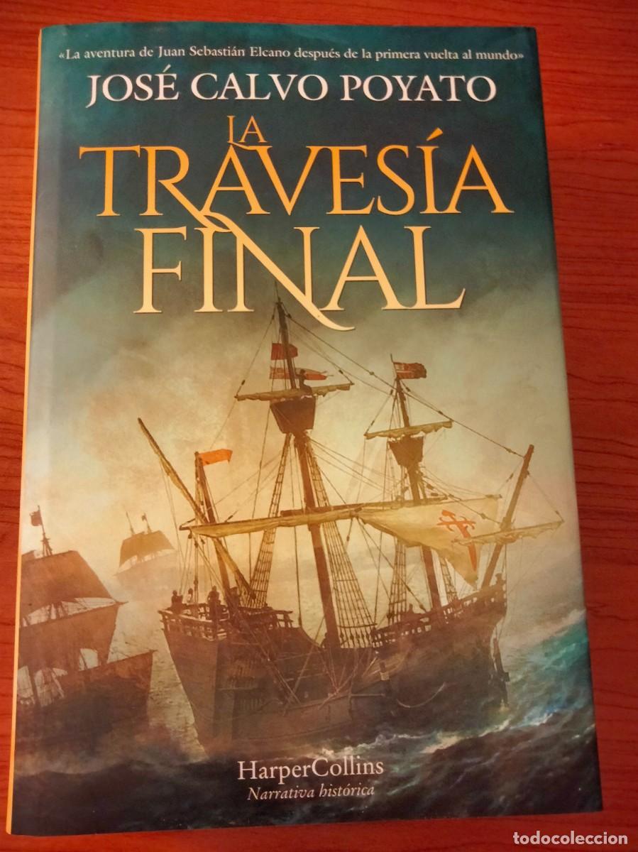 Libros: Jose Calvo Poyato. La traves&iacute;a final. Elcanes. Magallanes. Pav&iacute;a. Historia de espa&ntilde;a