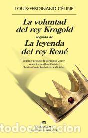 Libros: La voluntad del rey Krogold seguido de La leyenda del rey Ren&eacute; - C&eacute;line, Louis-Ferdinand
