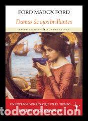Libros: Damas de ojos brillantes - Madox Ford, Ford