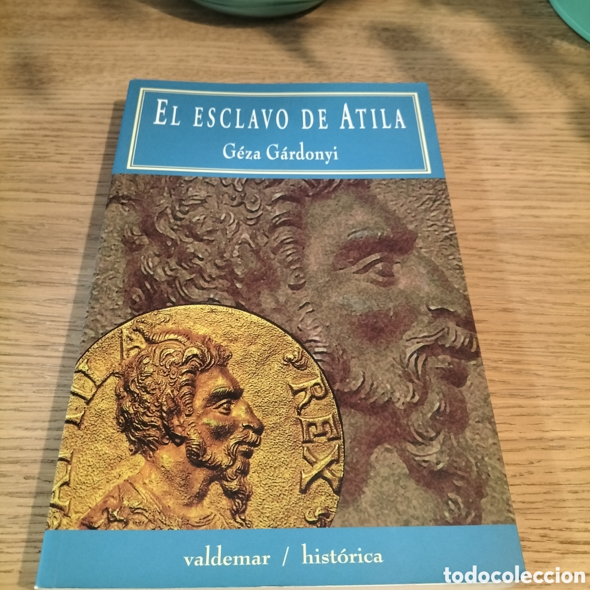Libros: EL ESCLAVO DE ATILA - G&Eacute;ZA GARDONYI - VALDEMAR HISTORICA - NUEVO