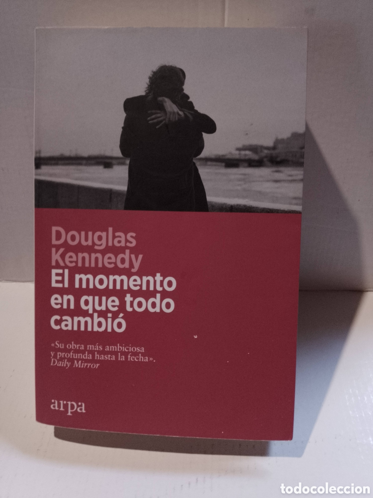 Libros: EL MOMENTO EN QUE TODO CAMBIO - DOUGLAS KENNEDY