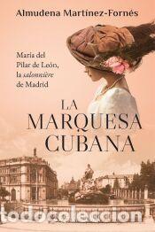 Libros: La marquesa cubana - Martinez-Fornes Galindo, Almudena