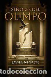 Libros: Se&ntilde;ores del Olimpo - Negrete, Javier