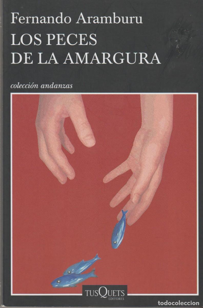 Libros: LOS PECES DE LA AMARGURA - FERNANDO ARAMBURU