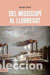 Libros: Del Mississip&iacute; al Llobregat - Petit, Sendu