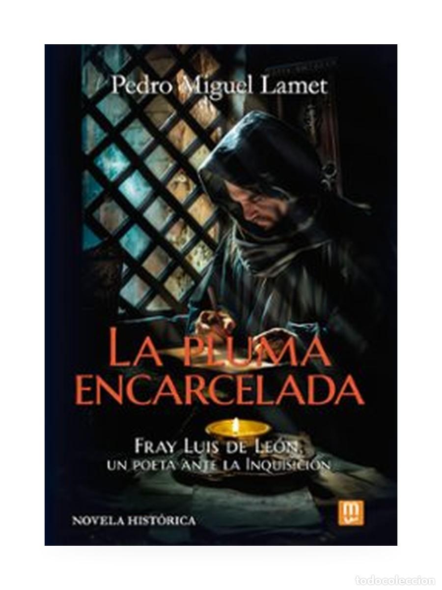 Libros: Pedro Miguel Lamet &ndash; La pluma encarcelada. Fray Luis de Le&oacute;n &ndash; Mensajero &ndash; LM