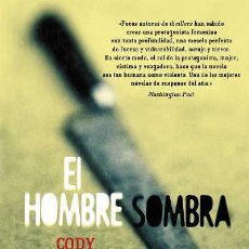 Libros: NARRATIVA. POLICIACA. EL HOMBRE SOMBRA - CODY MCFADYEN. Lote 44245944