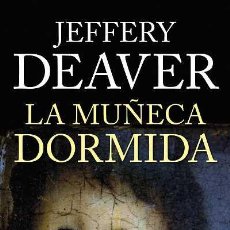Libros: NARRATIVA. POLICIACA. LA MUÑECA DORMIDA - JEFFERY DEAVER. Lote 44246509