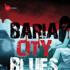 Libros: NARRATIVA. POLICIACA. BARIA CITY BLUES - CARMELO ANAYA. Lote 44745399
