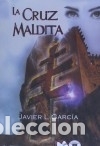 Libros: La Cruz Maldita - Garc&iacute;a, Javier L.