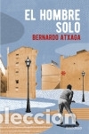 B&uuml;cher: El hombre solo - Atxaga, Bernardo