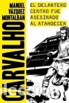 B&uuml;cher: El delantero centro fue asesinado al atardecer - V&aacute;zquez Montalb&aacute;n, Manuel