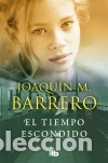 B&uuml;cher: TIEMPO ESCONDIDO, EL - Joaquin M. Barrero