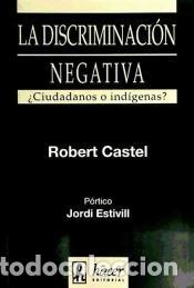 Libri: DISCRIMINACION NEGATIVA - CASTEL, ROBERT