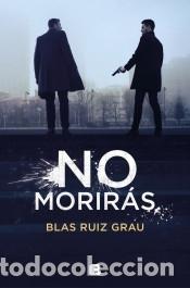 B&uuml;cher: No morir&aacute;s - Ruiz Grau, Blas