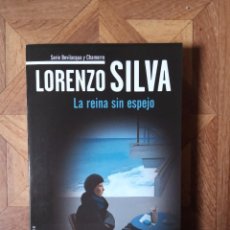Livres: LORENZO SILVA - LA REINA SIN ESPEJO. Lote 228256490