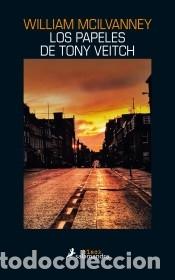 Libros: Los papeles de Tony Veitch - McIlvanney, William