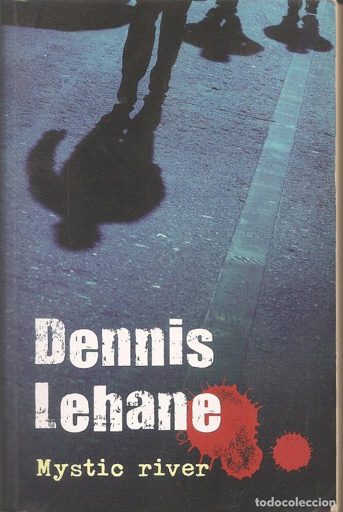 Libros: DENNIS LEHANE - MYSTIC RIVER (RBA EDITORES 2003) - Foto 1 - 236978195