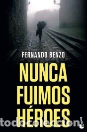 books: Nunca fuimos h&eacute;roes - Benzo, Fernando