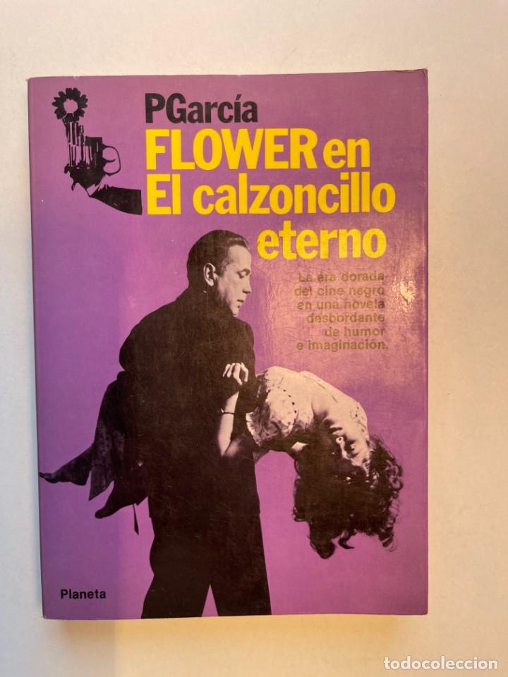 books: Flower en el calzoncillo eterno The big slip PGarc&iacute;a Editorial Planeta 1983