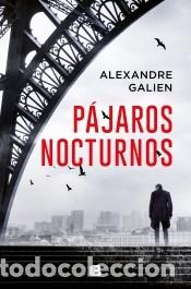 Libros: P&aacute;jaros nocturnos - Galien, Alexandre