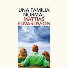 Livres: UNA FAMILIA NORMAL MATTIAS EDVARDSSON. Lote 274310248