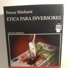 Libros: ÉTICA PARA INVERSORES PETROS MÁRKARIS. KOSTAS JARITOS. TUSQUETS. Lote 277738613
