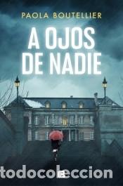 Libros: A ojos de nadie - Boutellier, Paola