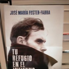 Livres: JOSÉ MARÍA FUSTER-FABRA. TU REFUGIO EN EL INFIERNO.(UN CASO DEL INSPECTOR FRANCISCO DE BORJA).ESPASA. Lote 294965178