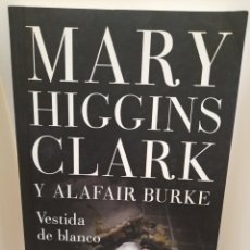 Livres: VESTIDA DE BLANCO DE MARY HIGGINS CLARK. Lote 308334638
