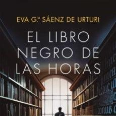 Libros: EL LIBRO NEGRO DE LAS HORAS EVA GARCIA SAENZ DE URTURI. Lote 316207473