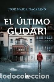Libros: El &uacute;ltimo gudari - Nacarino, Jos&eacute; Mar&iacute;a