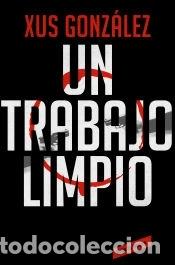 B&uuml;cher: Un trabajo limpio - Gonz&aacute;lez, Xus