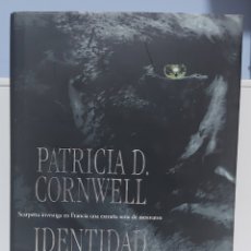 Libros: IDENTIDAD DESCONOCIDA, DE PATRICIA D. CORNWELL. Lote 326941348