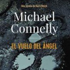 Libri: EL VUELO DEL ÁNGEL [ADN] - CONNELLY, MICHAEL