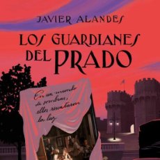 Libros: LOS GUARDIANES DEL PRADO. JAVIER ALANDES.- NUEVO. Lote 343493133