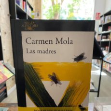 Libros: CARMEN MOLA- LAS MADRES-OFERTA IDEAL SI VAS A COMPRAR OTRO LOTE - LIBRO NUEVO. Lote 363748170
