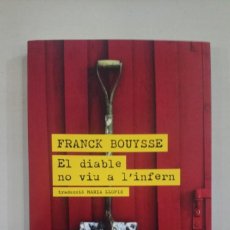 Libros: FRANCK BOUYSSE - EL DIABLE NO VIU A L'INFERN
