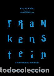 Livres: Frankenstein o el Prometeo moderno - Shelley, Mary W. (1797-1851)