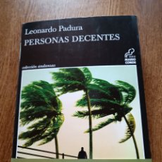 Libros: PERSONAS DECENTES LEONARDO PADURA PRIMERA EDICIÓN 2022 TUSQUETS SERIE MARIO CONDE . CUBA